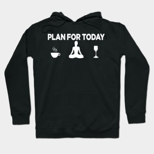 my plan for today funny routine coffee yoga lovers gift Hoodie